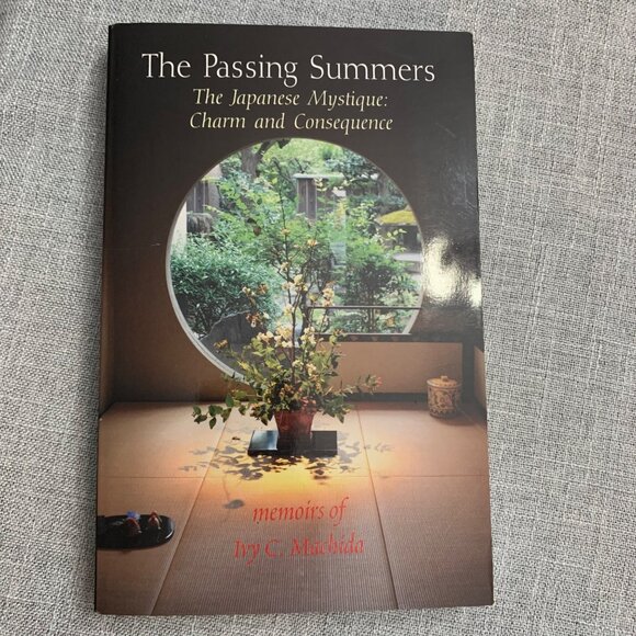 The Passing Summers: The Japanese Mystique: Charm Consequence Memoirs By Joy C. - Picture 1 of 3